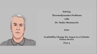 Thermodynamics with DrMontazerin 3041Availability Change for Argon in a Cylinder Piston Device 3 [upl. by Artek63]