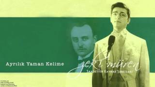 Zeki Müren  Ayrılık Yaman Kelime  Saadettin Kaynak Şarkıları © 2005 Kalan Müzik [upl. by Haleehs915]