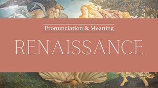 How to Pronounce Renaissance  British Pronunciation amp Meaning [upl. by Gretna]