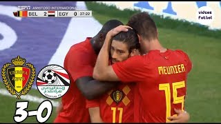 Belgica vs Egipto 30 Resumen Completo Amistoso internacional 2018 [upl. by Tuorah]