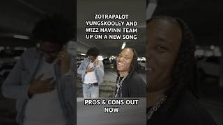 ZOTRAPALOT YUNGSKOOLEY AND WIZZ HAVINN TEAM UP ON A NEW SONG “PROS amp CONS” [upl. by Aed]