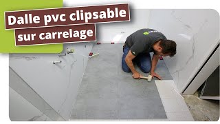 Dalle pvc clipsable sur carrelage [upl. by Airdnaed144]