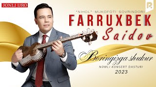 Farrux Saidov  Boringizga shukur nomli konsert dasturi 2023 [upl. by Damaris155]