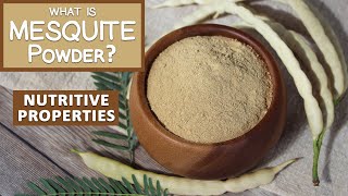 What is Mesquite Powder Top Nutritive Properties [upl. by Alden931]