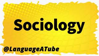 Sociology Pronunciation ⚡️ How To Pronounce Sociology [upl. by Lau]