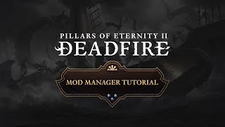 Pillars of Eternity II Deadfire Mod Manager Tutorial [upl. by Columbyne]