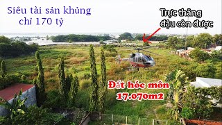 Siêu tài sản trực thăng đậu DT 17010m2 đất mặt tiền tân thới nhì hóc môn chỉ 170 tỷ I Thanh Đầy [upl. by Cirtemed]