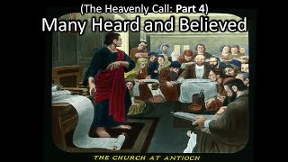 The Heavenly Call Part 4 Many Heard and Believed [upl. by Doownel]