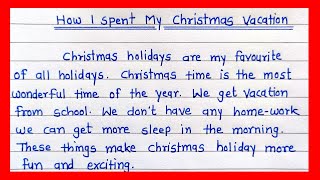 How I spent my Christmas vacation essay in English  My Christmas Vacation essay  Christmas Holiday [upl. by Ingeberg]