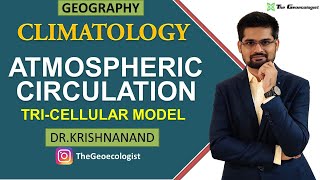 Atmospheric Circulation  TriCellular Circulation  Climatology  Dr Krishnanand [upl. by Inaleon]