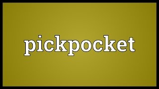 Pickpocket Meaning [upl. by Divadnhoj999]