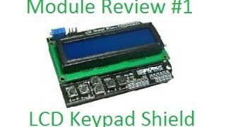 Module Review 1  LCD Keypad Shield for Arduino [upl. by Akelam683]