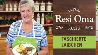 Resi Oma kocht  Faschierte Laibchen [upl. by Peskoff331]