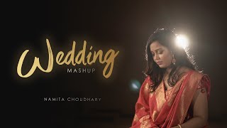 Wedding Mashup  Namita Choudhary  Kabira  Latthe Di Chadar  Dilbaro  Madhaniyan [upl. by Viens]