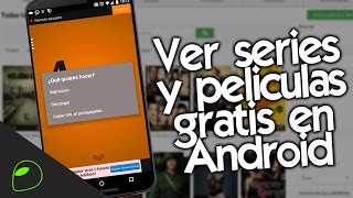 ¡CÓMO VER PELICULAS Y SERIES GRATIS DESDE TU TELEFONO ANDROID  HazAndroidFácil [upl. by Ayaet]