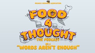 quotWords Arent Enoughquot  Ep1  Food4Thought Podcast AUDIO [upl. by Ynnad]