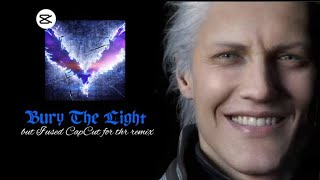 Devil May Cry 5  Bury The Light 𝐂𝐀𝐏𝐂𝐔𝐓 𝐑𝐄𝐌𝐈𝐗 [upl. by Daggna]