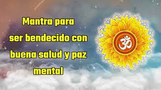 Mantra para ser bendecido con buena salud y paz mental [upl. by Otanutrof]