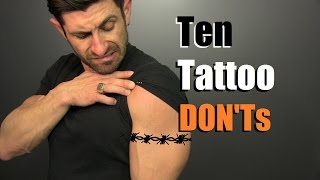 10 Tattoo DONTs How To Avoid STUPID Tattoos [upl. by Cicily]