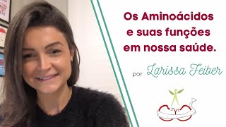 Os aminoácidos e suas funções em nossa saúde [upl. by Onirefez]