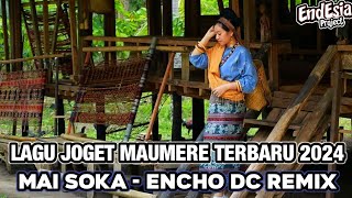 LAGU JOGET MAUMERE TERBARU 2024  MAI SOKA  ENCHO DC REMIX  ENDENESIA PROJECT [upl. by Benton]