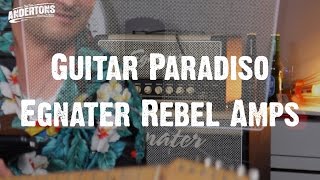 Guitar Paradiso  Egnater Rebel Amps  The Rebel Alliance [upl. by Anemaj]