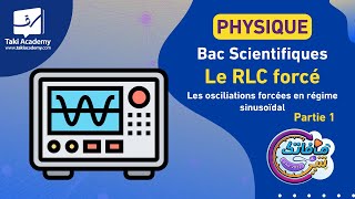 Bac sections scientifiques  RLC Forcé  Les osciliations forcées en régime sinusoïdal Partie 1 🔌 [upl. by Teagan]