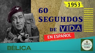 Sesenta segundos de vida 1953  Belica  Pelicula Clasica  Segunda Guerra Mundial [upl. by Georglana250]