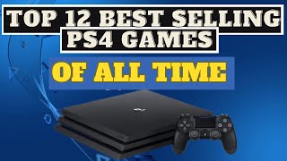 Top 12 BestSelling PlayStation 4 Games Ever [upl. by Nordek442]