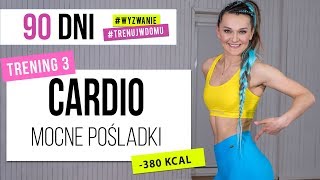 Wyzwanie 90 DNI  TRENING 3 CARDIO na mocne pośladki  Monika Kołakowska [upl. by Sinnaiy]