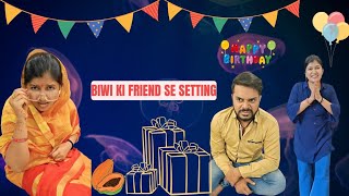 Biwi ki friend Se kabhi setting Na Karna  Husband wife comedy  Comedy video  madhusdramebaaz1 [upl. by De Witt]