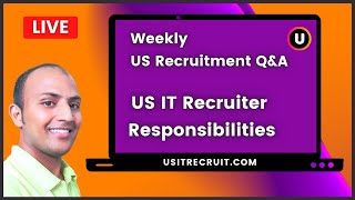 🔴 LIVE  Basic Responsibilities of US IT Recruiter  Q amp A [upl. by Arundel862]