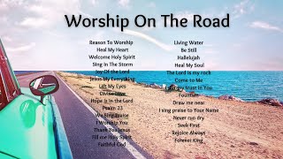 🚘Worship On the road 🎵 Christian Songs Playlist  worship newworshipsongs [upl. by Eillil]