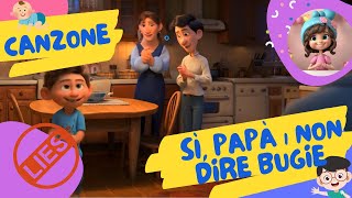 🍪Non dire Bugie  Sì Papà  Yes Papa Italiano  Canzoni per Bambini [upl. by Allertse]