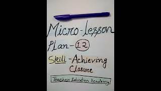 Microlesson Plan 12  Skill Achieving Closure Skill  Subject Chemistry [upl. by Idden]