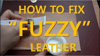 How to finish quotFUZZYquot side of vegetable tan leather [upl. by Rolfe]