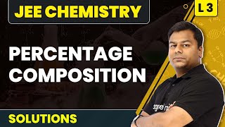 Percentage Composition  Solutions  L3 Concepts  JEE Chemistry  Class 12 Chemistry [upl. by Forcier60]