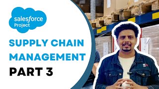 Salesforce Admin Projects  SFDC Projects  Salesforce Supply Chain Management Project Part 3 sfdc [upl. by Reifnnej]