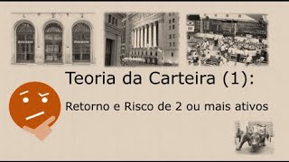 Teoria da Carteira parte 1 Risco e Retorno de 2 ou mais ativos [upl. by Asenev176]