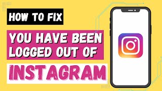 How to Fix Youve Been Logged Out of Instagram Problem [upl. by Trevah167]