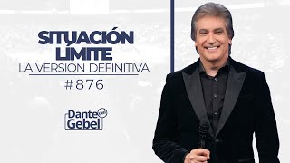 Dante Gebel 876  Situación Límite La versión definitiva [upl. by Joshua]