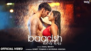 BAARISH HOTI HAI Siwet Tomar amp Shyrinn Anicka  Saaj Bhatt  New Hindi Song 2024  Rain Song 2024 [upl. by Chaker]