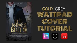 Wattpad Cover Tutorial 2  Gold Grey Edition [upl. by Doughty110]