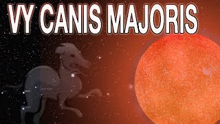 VY CANIS MAJORIS UNA ESTRELLA HIPERGIGANTE [upl. by Azeel]