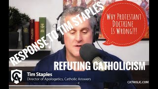 Response to Tim Staples Why Protestant Doctrine is Wrong on Faith Alone amp Bible is Final Authority [upl. by Dowd713]