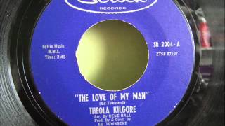 THEOLA KILGORE  THE LOVE OF MY MAN [upl. by Nomihs]