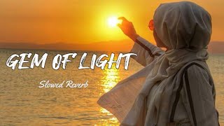 GEN OF LIGHT slowed Reverb Nasheed [upl. by Puklich264]