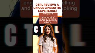 Ctrl Review A Unique Cinematic Experience [upl. by Aniaj]