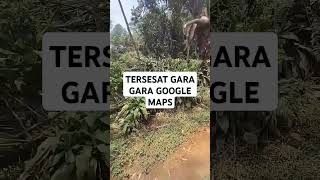 TERSESAT GARA GARA GOOGLE MAPS fyp shorts [upl. by Einnij]