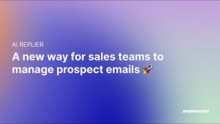 AI Replier A new way for sales teams to manage prospect emails  Amplemarket [upl. by Constanta760]